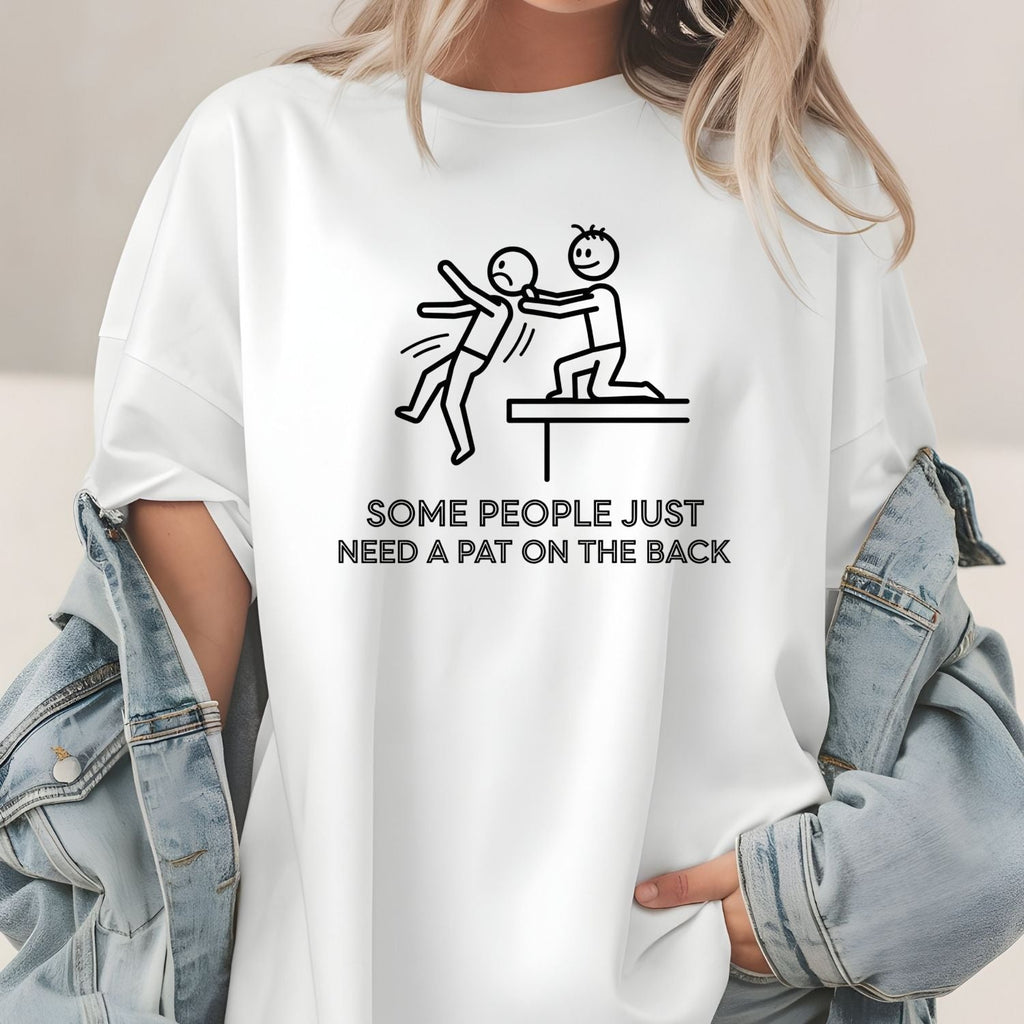Some People Just Need A Pat On The Back Shirt - Funny product image 24