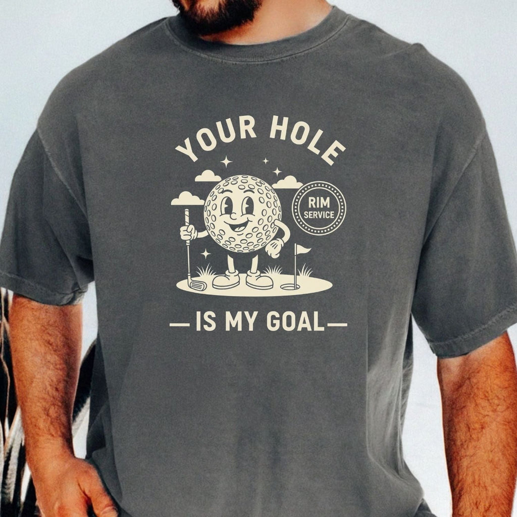 Funny Your Hole is My Goal T-Shirt - Inappropriate Humor product image 17