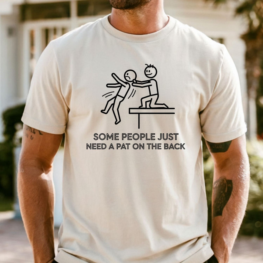 Some People Just Need A Pat On The Back Shirt - Funny product image 25