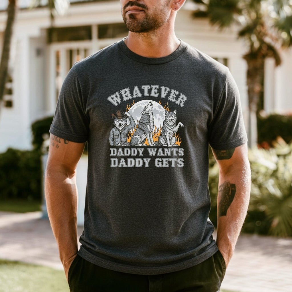 Whatever Dad Wants Gets T-Shirt – Funny Werewolf Meme Tee – product image 16