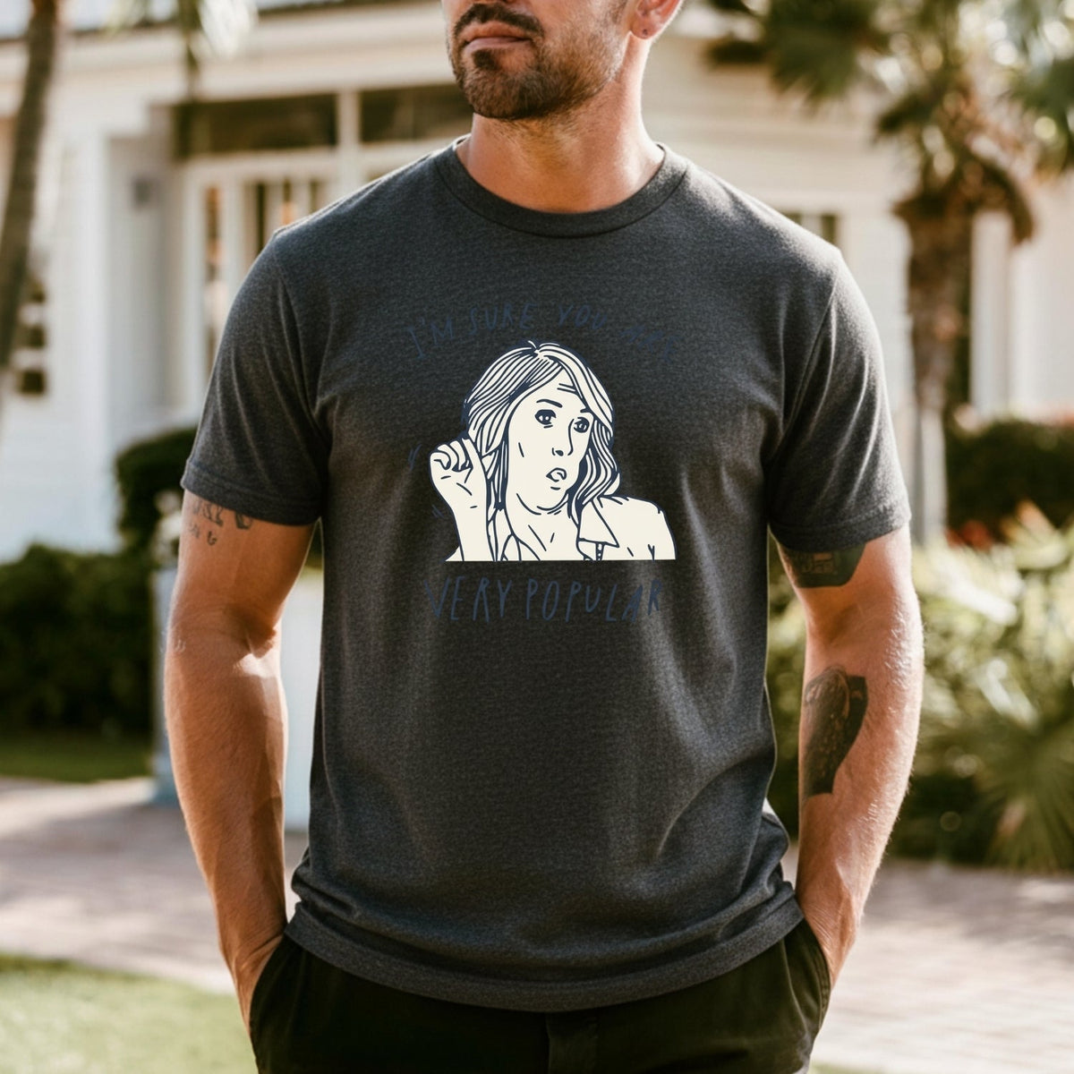 I’m Sure You’re Very Popular Shirt – Sarcastic Funny Quote product image 25