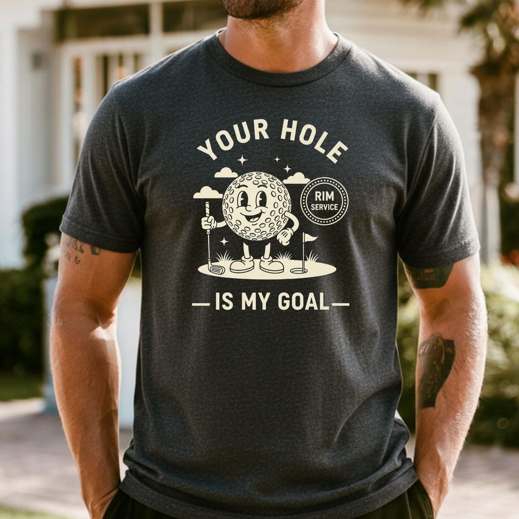 Funny Your Hole is My Goal T-Shirt - Inappropriate Humor product image 18