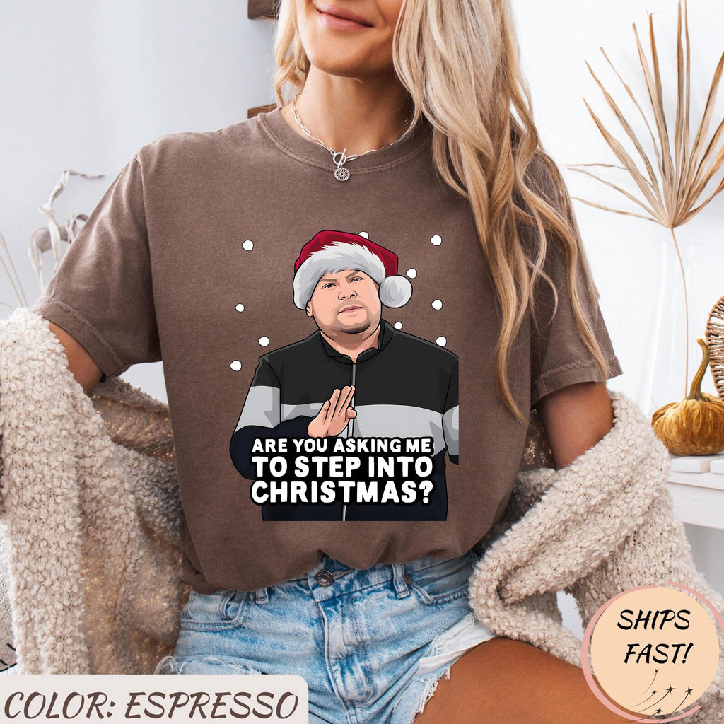 Are You Asking Me To Step Into Christmas T-Shirt – Funny product image 3
