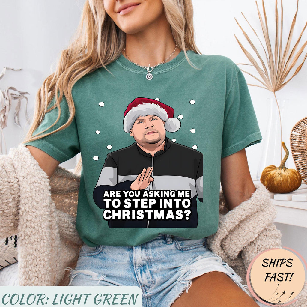 Are You Asking Me To Step Into Christmas T-Shirt – Funny product image 4