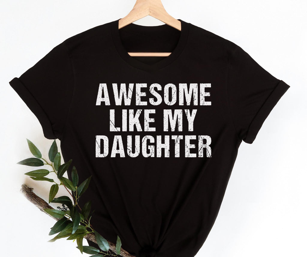 Awesome Like My Daughter Graphic T-Shirt - Funny Dad Humor product image 5