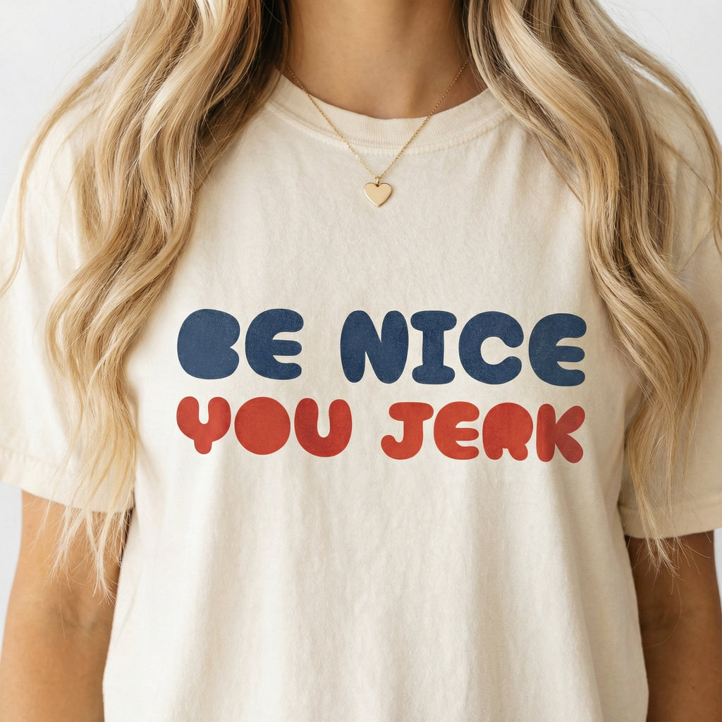 Be Nice You Jerk T-Shirt – Retro 70s Slang Bubble Graphic product image 1