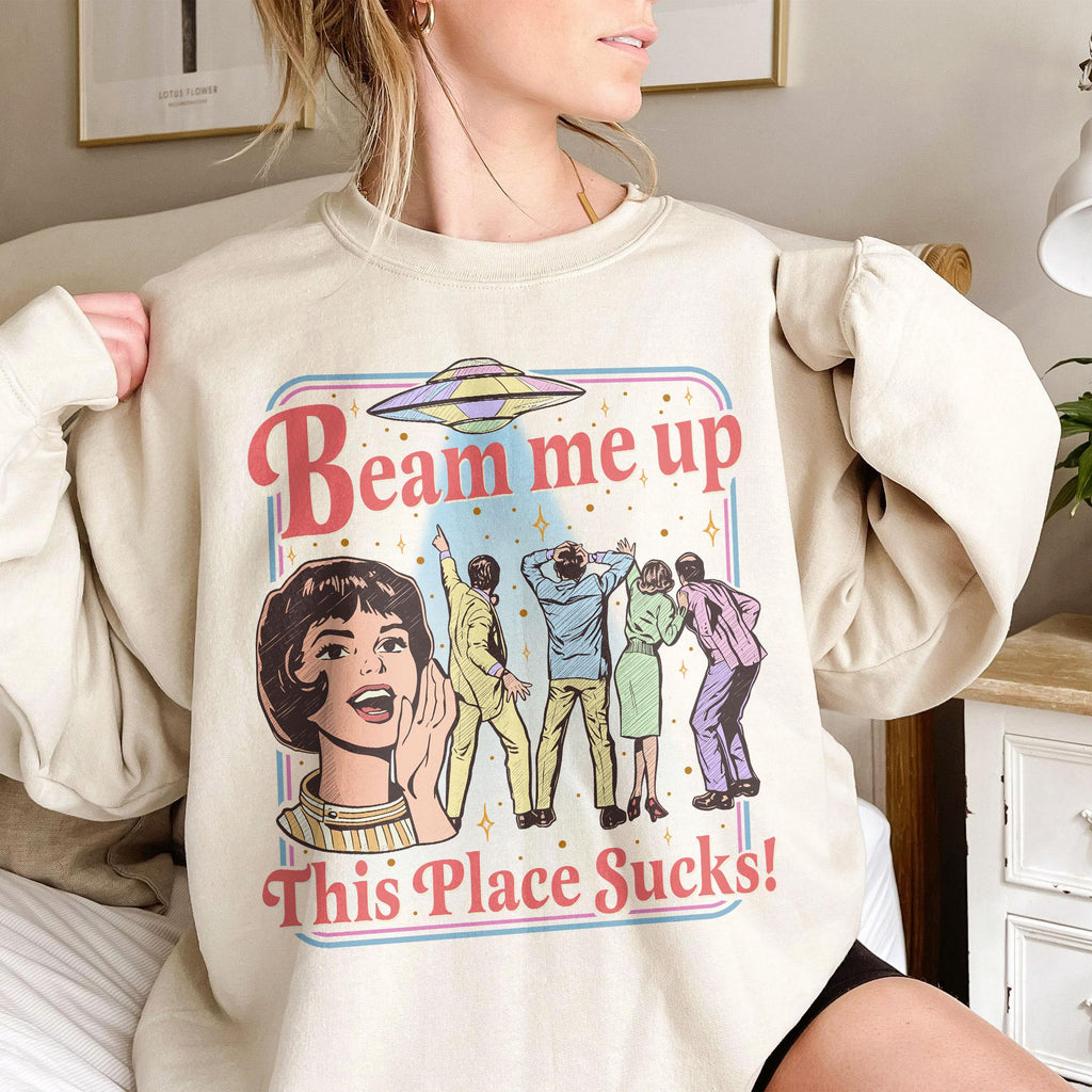 Beam Me Up This Place Sucks Sweatshirt – Retro Alien UFO product image 1