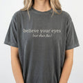 Believe Your Eyes Not Their Lies T-Shirt – Subtle Social product image 1