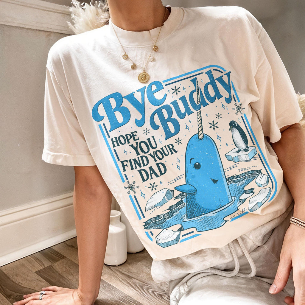 Bye Buddy Hope You Find Your Dad Sweatshirt – Narwhal product image 5