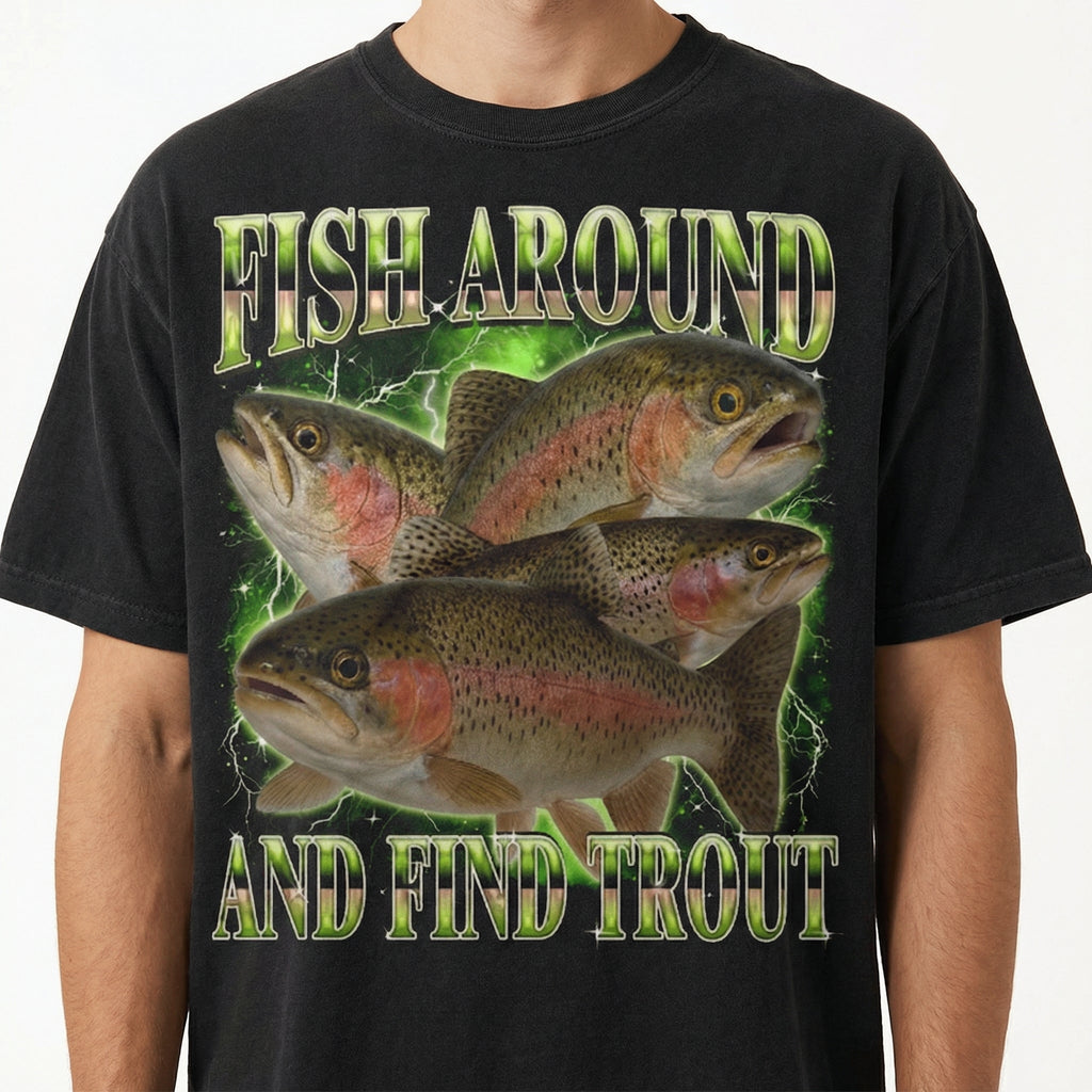 Fish Around and Find Trout T-Shirt - Funny Fishing Meme product image 6