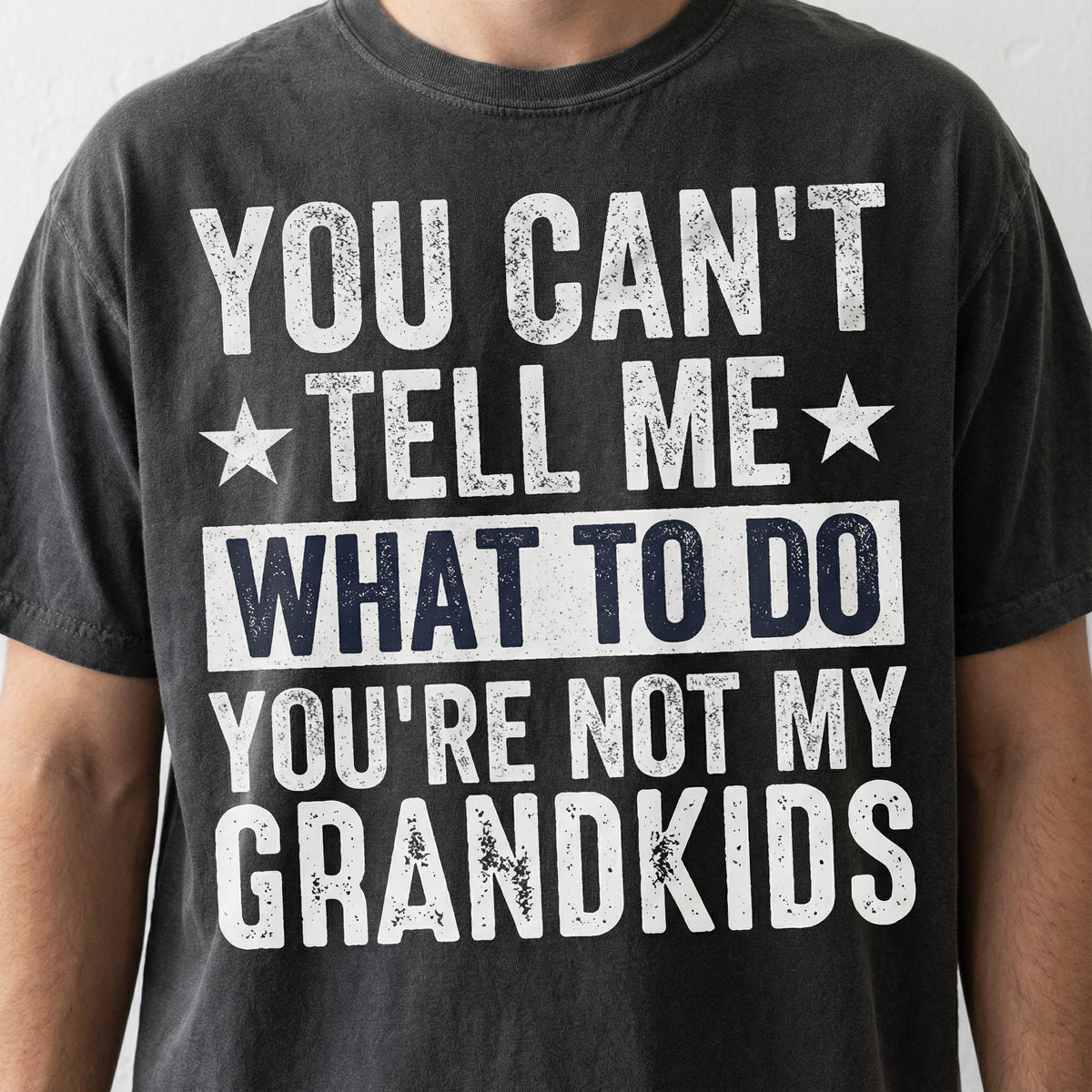 Funny Grandpa Graphic T-Shirt - You Can't Tell Me What To product image 2