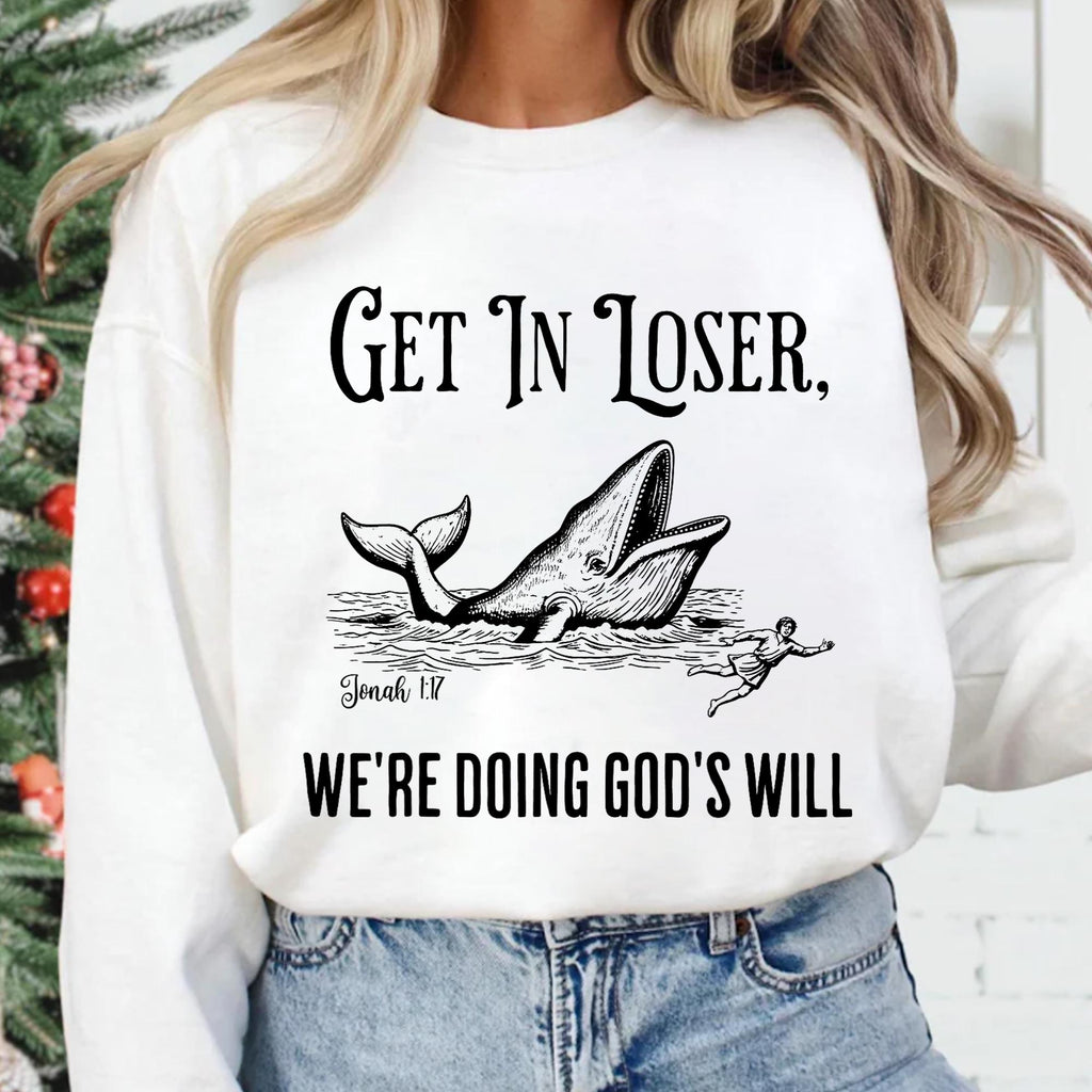 Get in Loser We’re Doing God’s Will T-Shirt – Funny product image 4