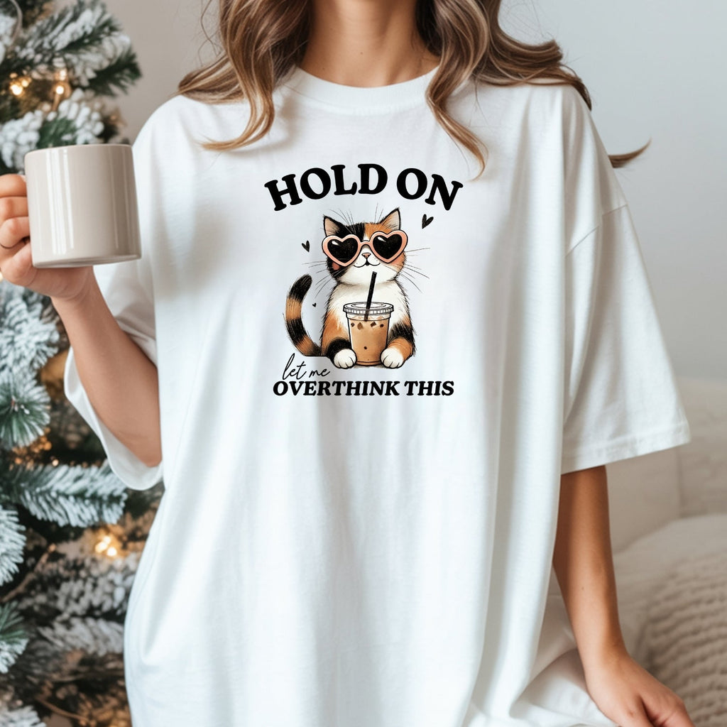 Hold On Let Me Overthink This T-Shirt - Funny Cat Sarcastic product image 2