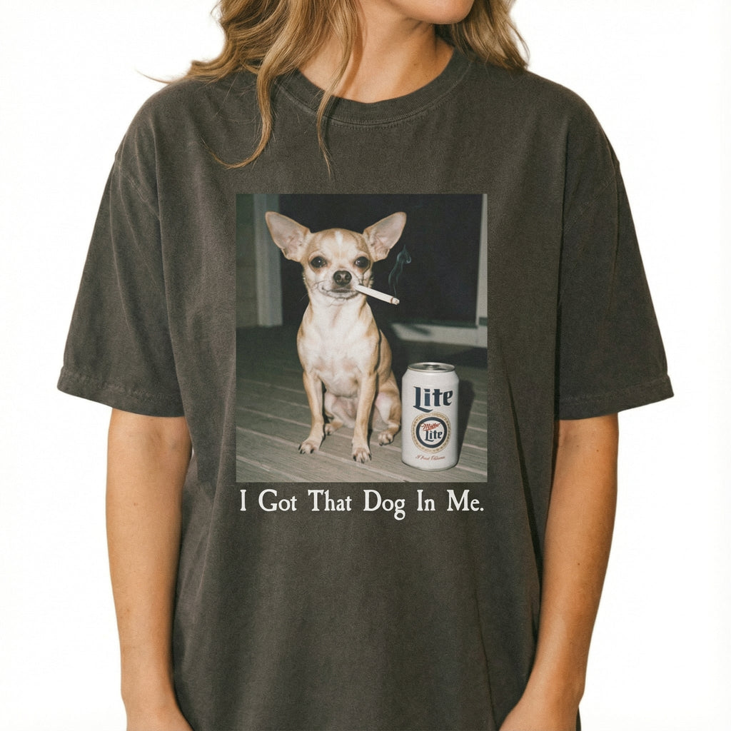 I Got That Dog In Me T-Shirt – Funny Chihuahua Shirt, Lover product image 1
