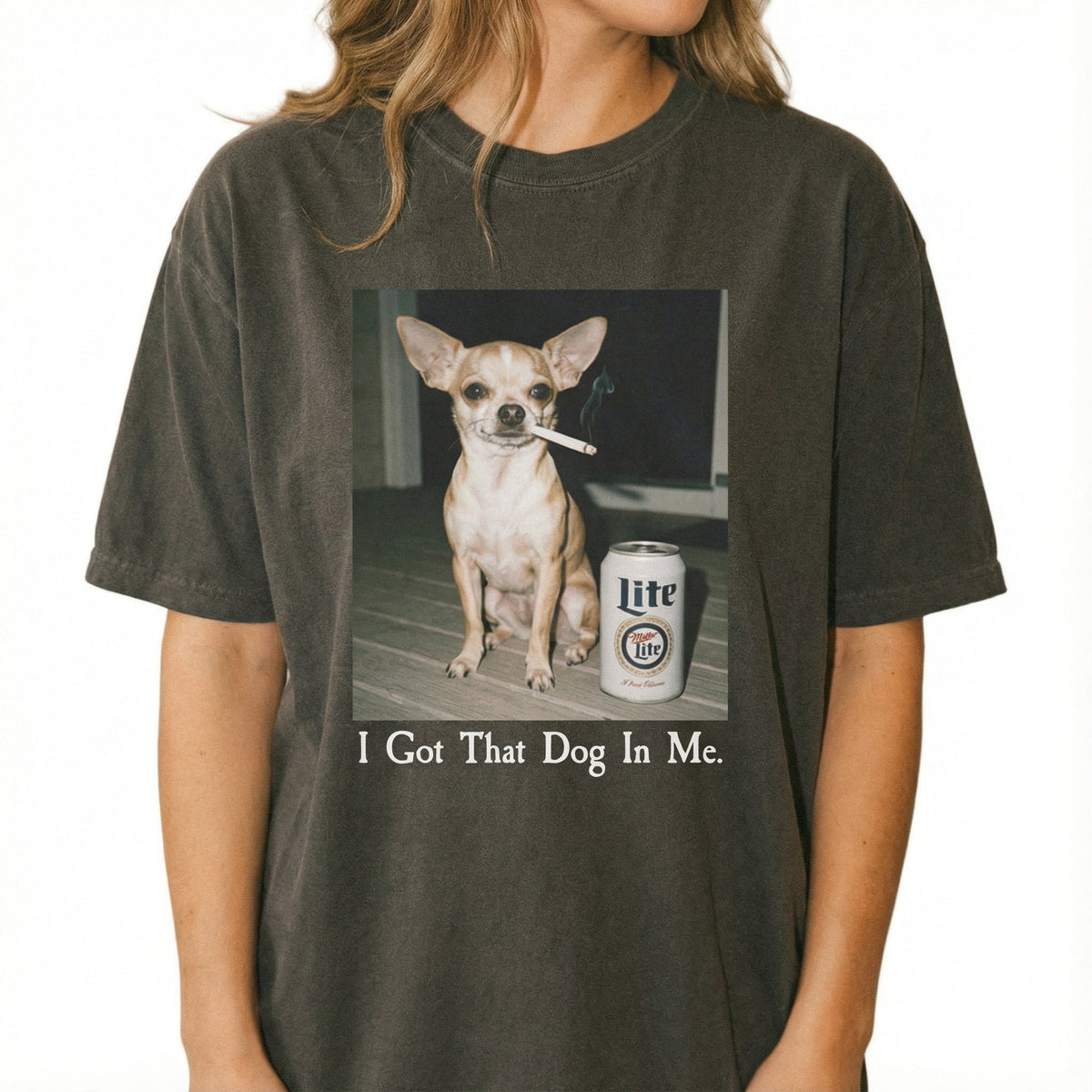 I Got That Dog In Me T-Shirt – Funny Chihuahua Shirt, Lover product image 1