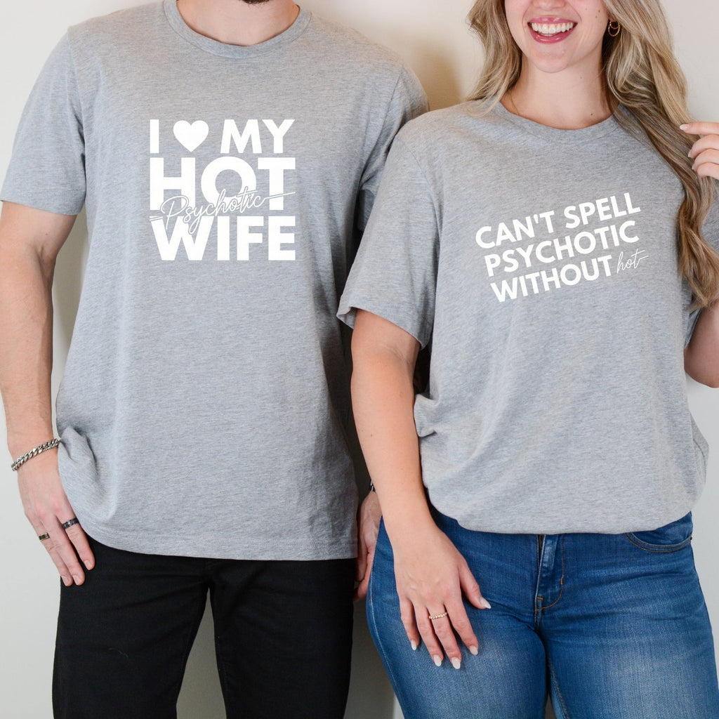 I Love My Psychotic Hot Wife Can't Spell Without Matching product image 3