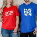 I Love My Psychotic Hot Wife Can't Spell Without Matching product image 1