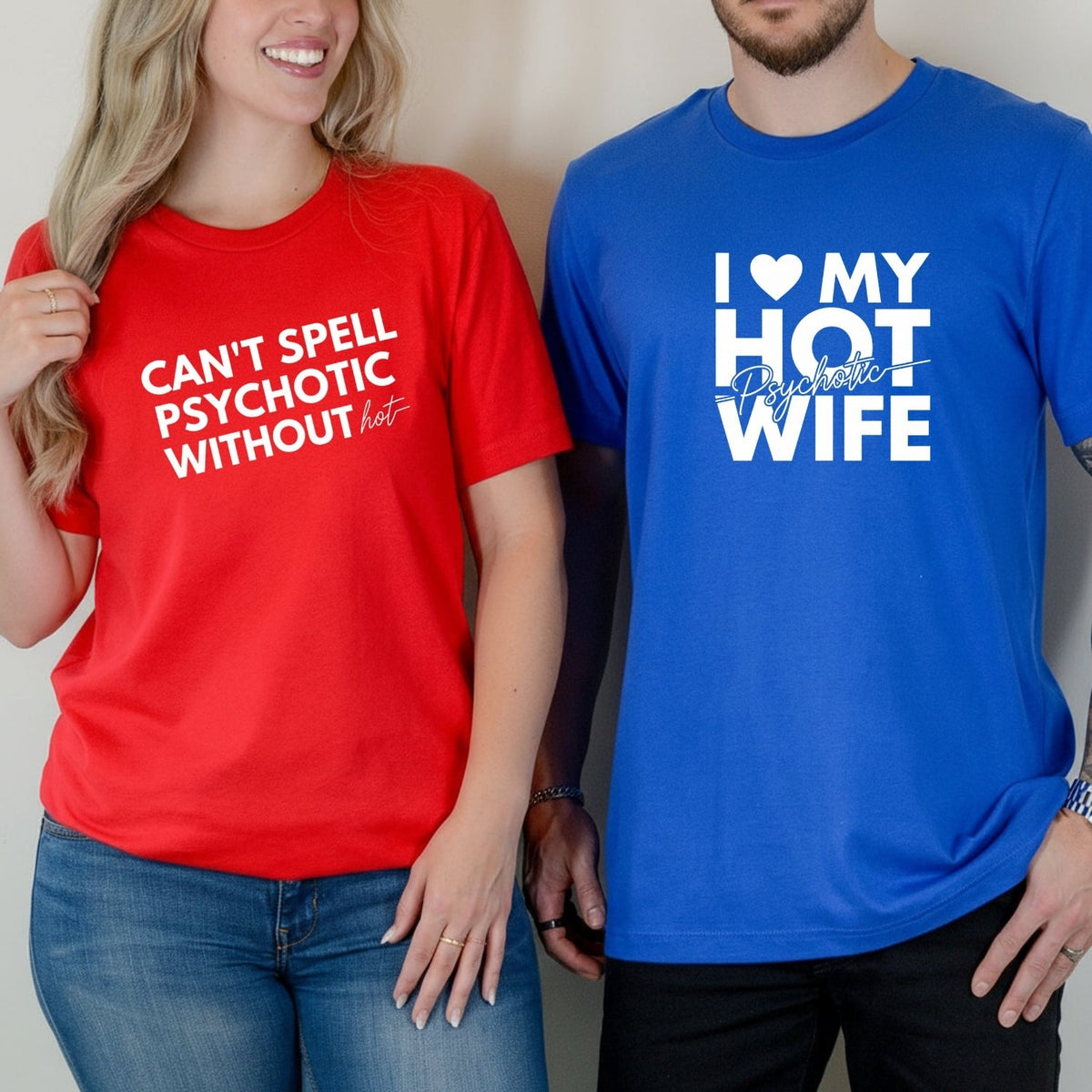 I Love My Psychotic Hot Wife Can't Spell Without Matching product image 1