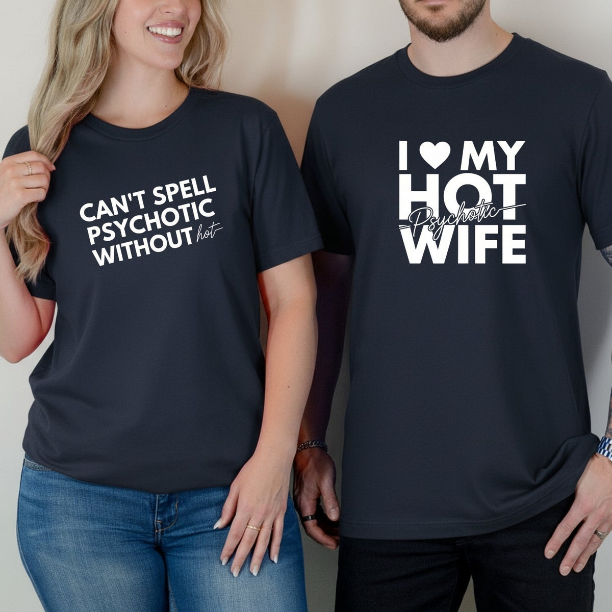 I Love My Psychotic Hot Wife Can't Spell Without Matching product image 5
