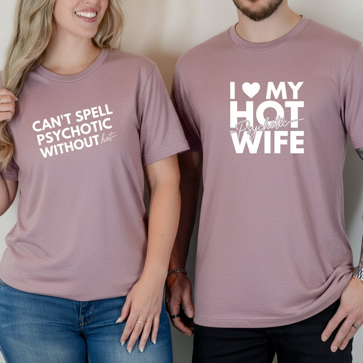 I Love My Psychotic Hot Wife Can't Spell Without Matching product image 6