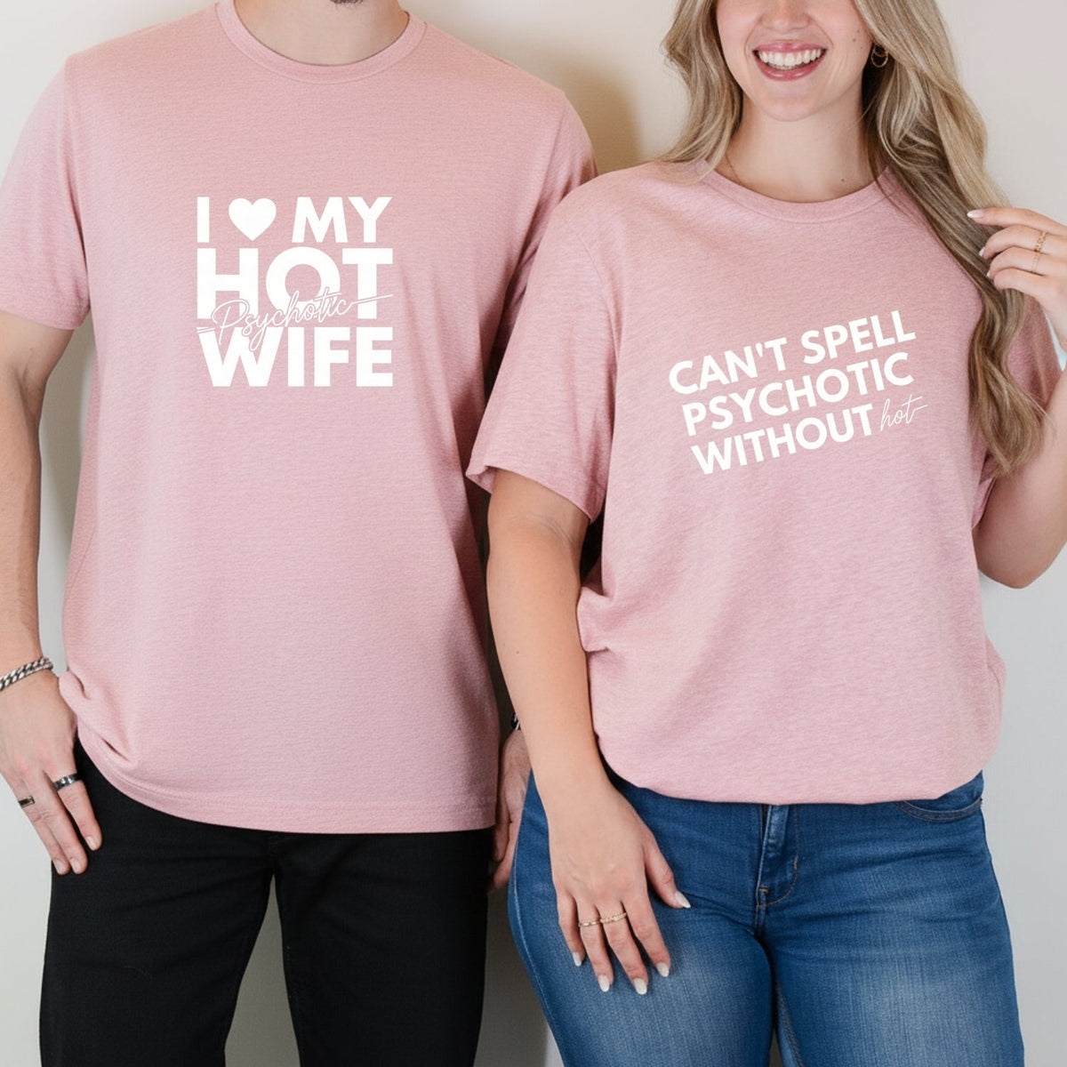I Love My Psychotic Hot Wife Can't Spell Without Matching product image 7