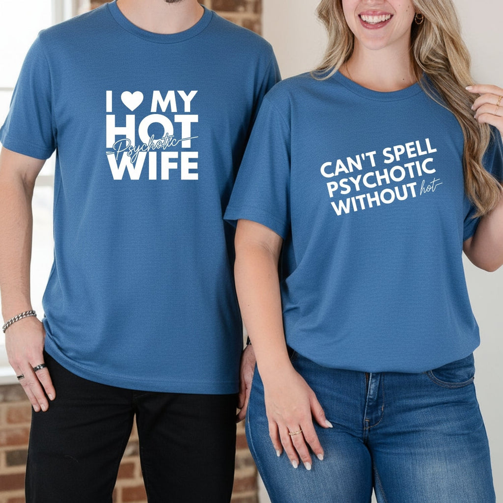 I Love My Psychotic Hot Wife Can't Spell Without Matching product image 8