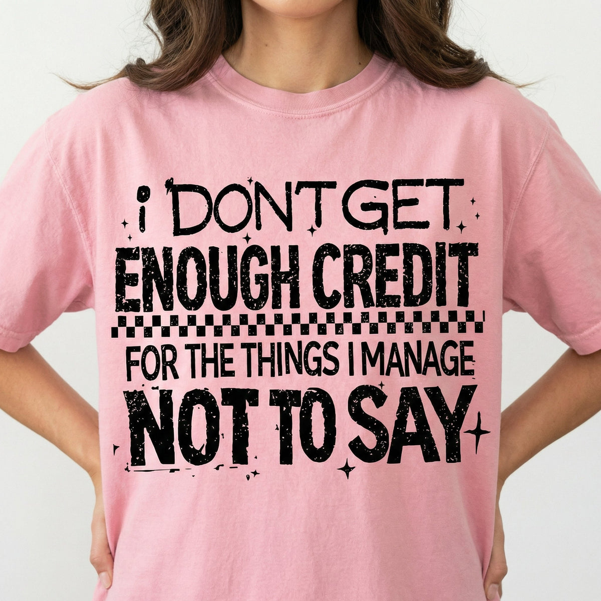 I Don’t Get Enough Credit for the Things I Manage Not to product image 1