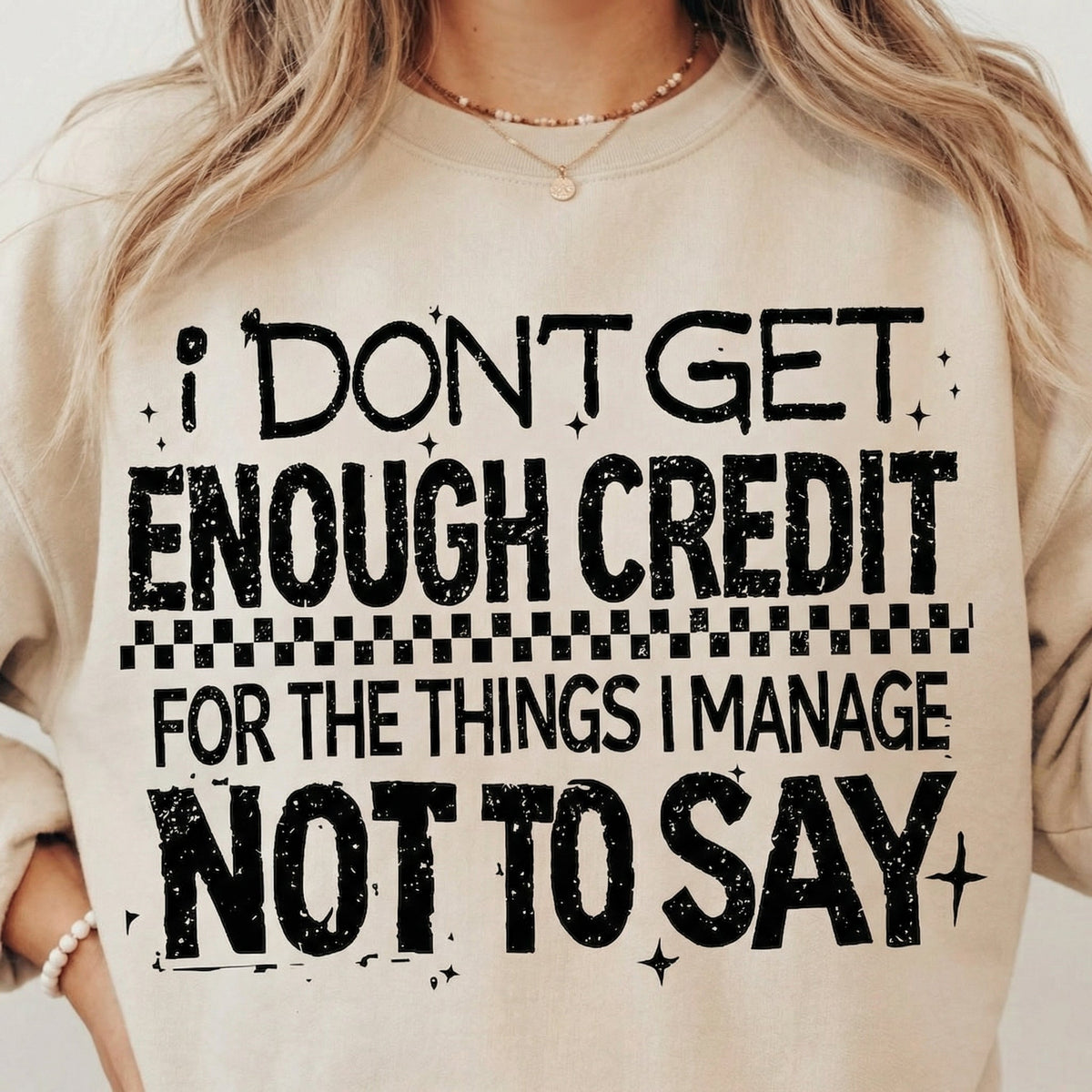I Don’t Get Enough Credit for the Things I Manage Not to product image 4