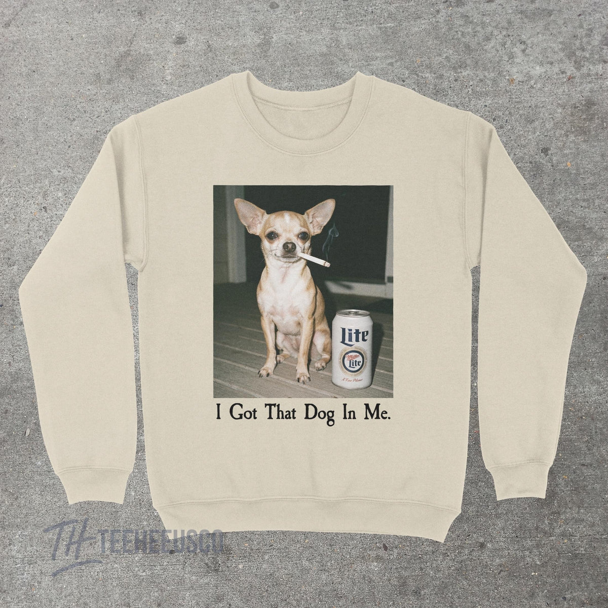 I Got That Dog In Me Sweatshirt – Funny Chihuahua Graphic product image 5