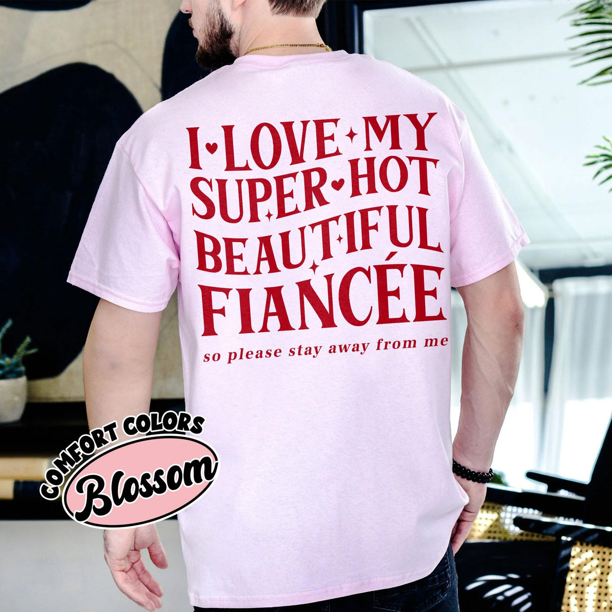I Love My Fiancé So Please Stay Away From Me T-Shirt – product image 3