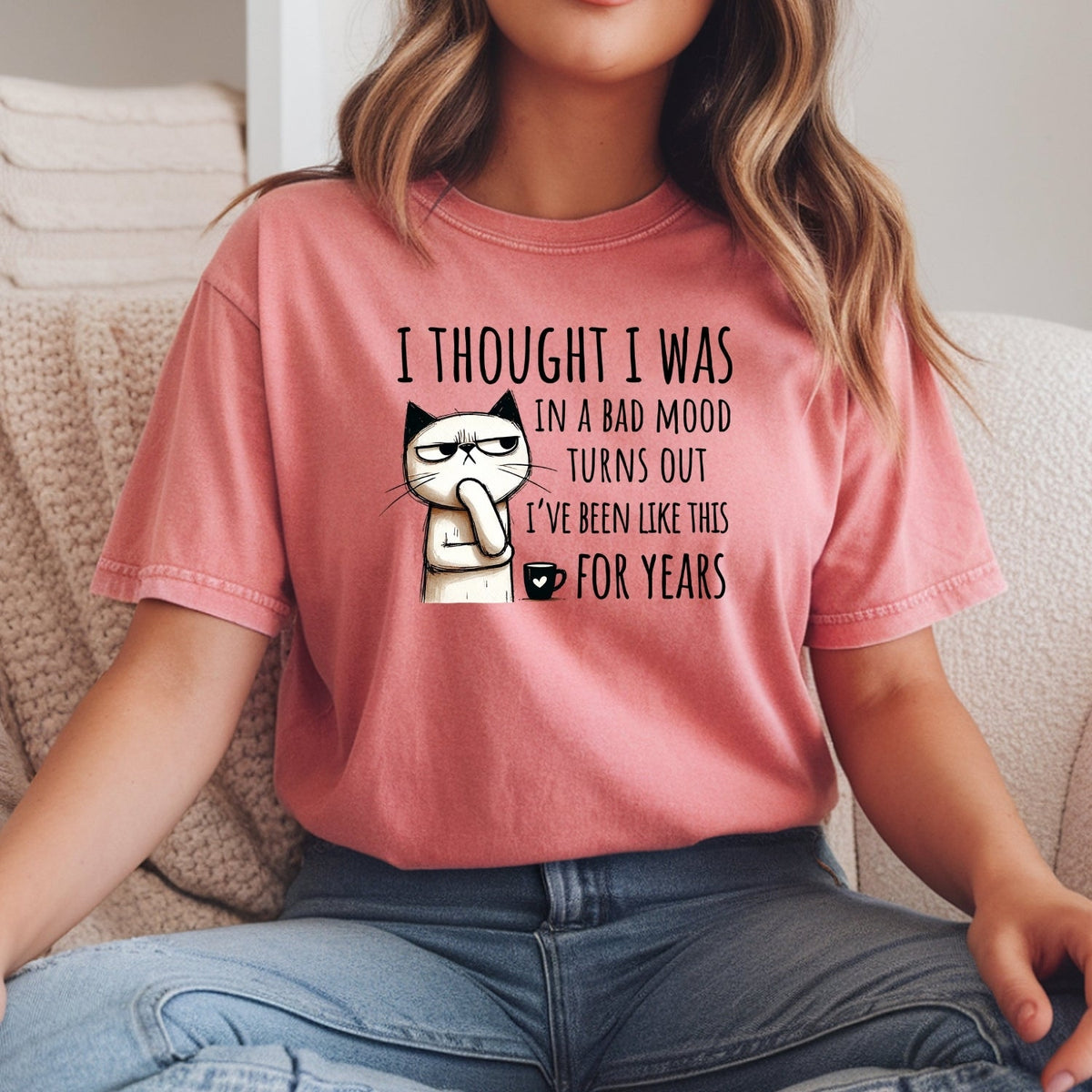 I Thought I Was Bad Mood T-Shirt - Funny Cat Sarcastic product image 7
