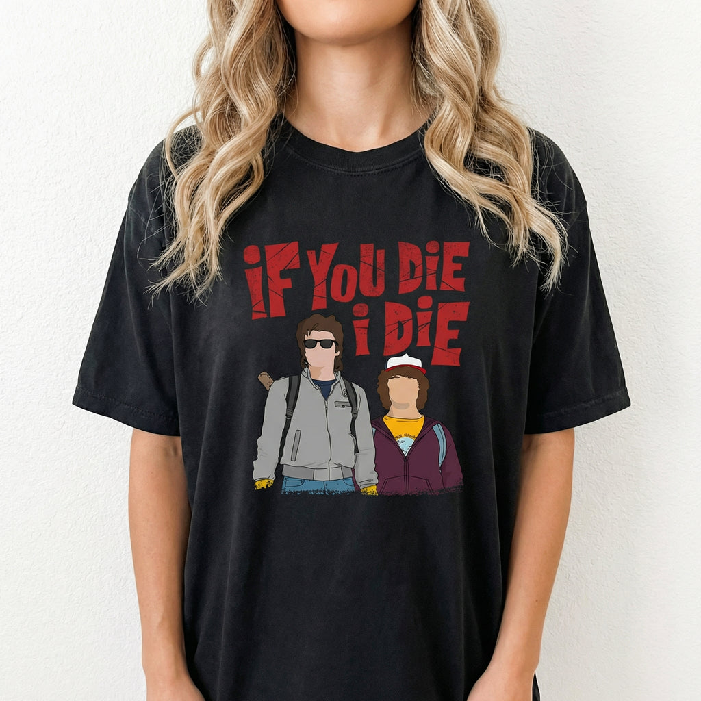 If You Die I’ll Graphic T-Shirt – Emotional Best Friends product image 1