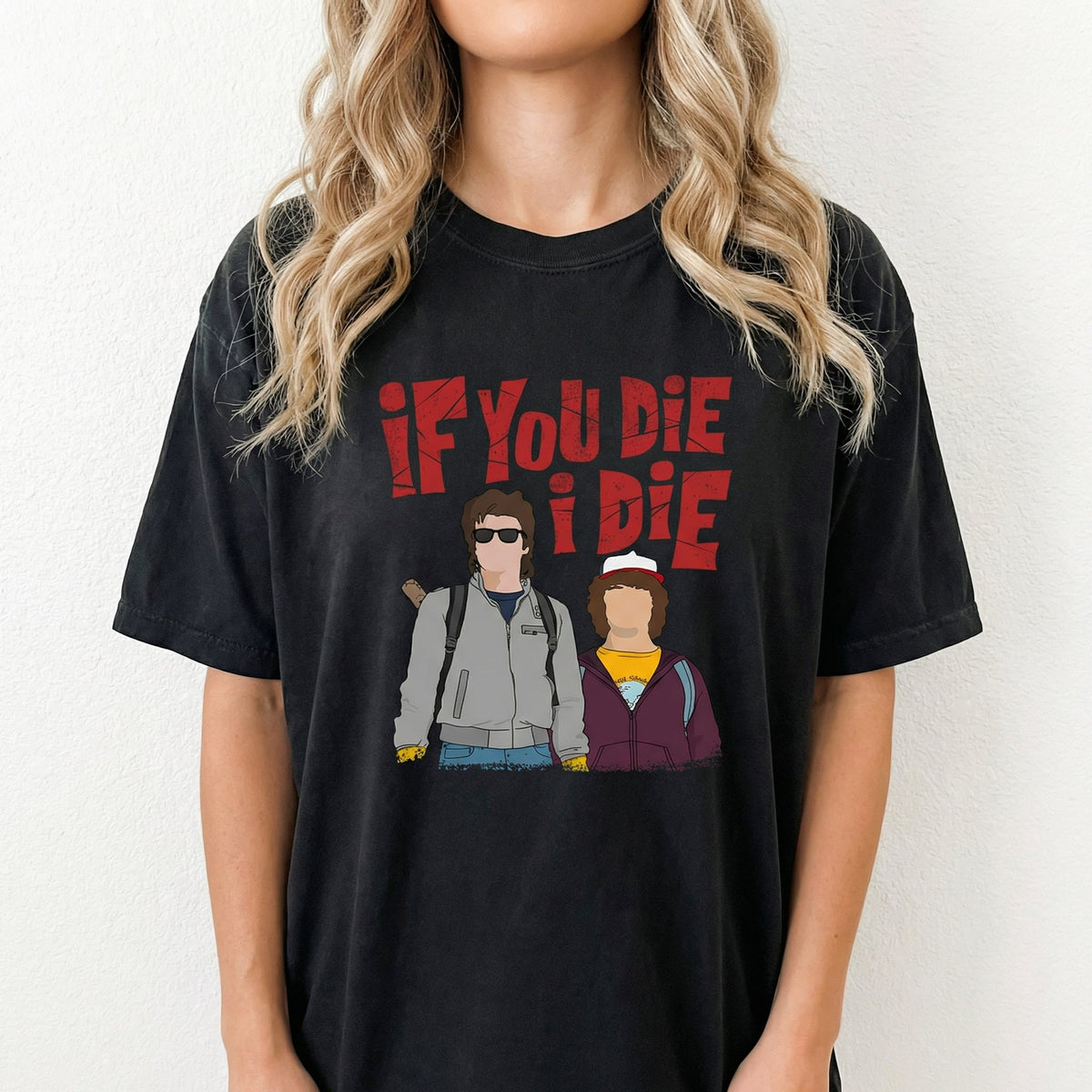 If You Die I’ll Graphic T-Shirt – Emotional Best Friends product image 1