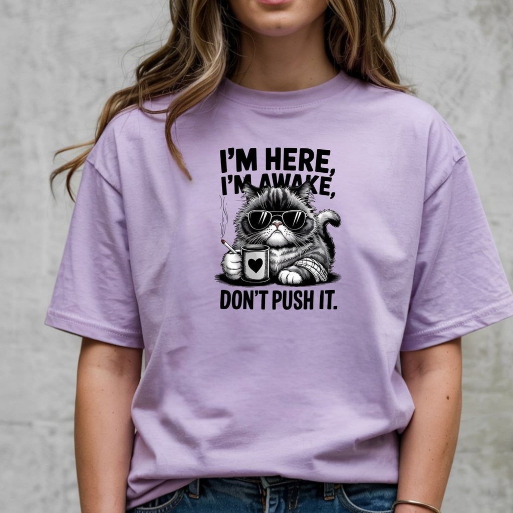 I'm Here I'm Awake Don't Push It T-Shirt - Funny Cat product image 5