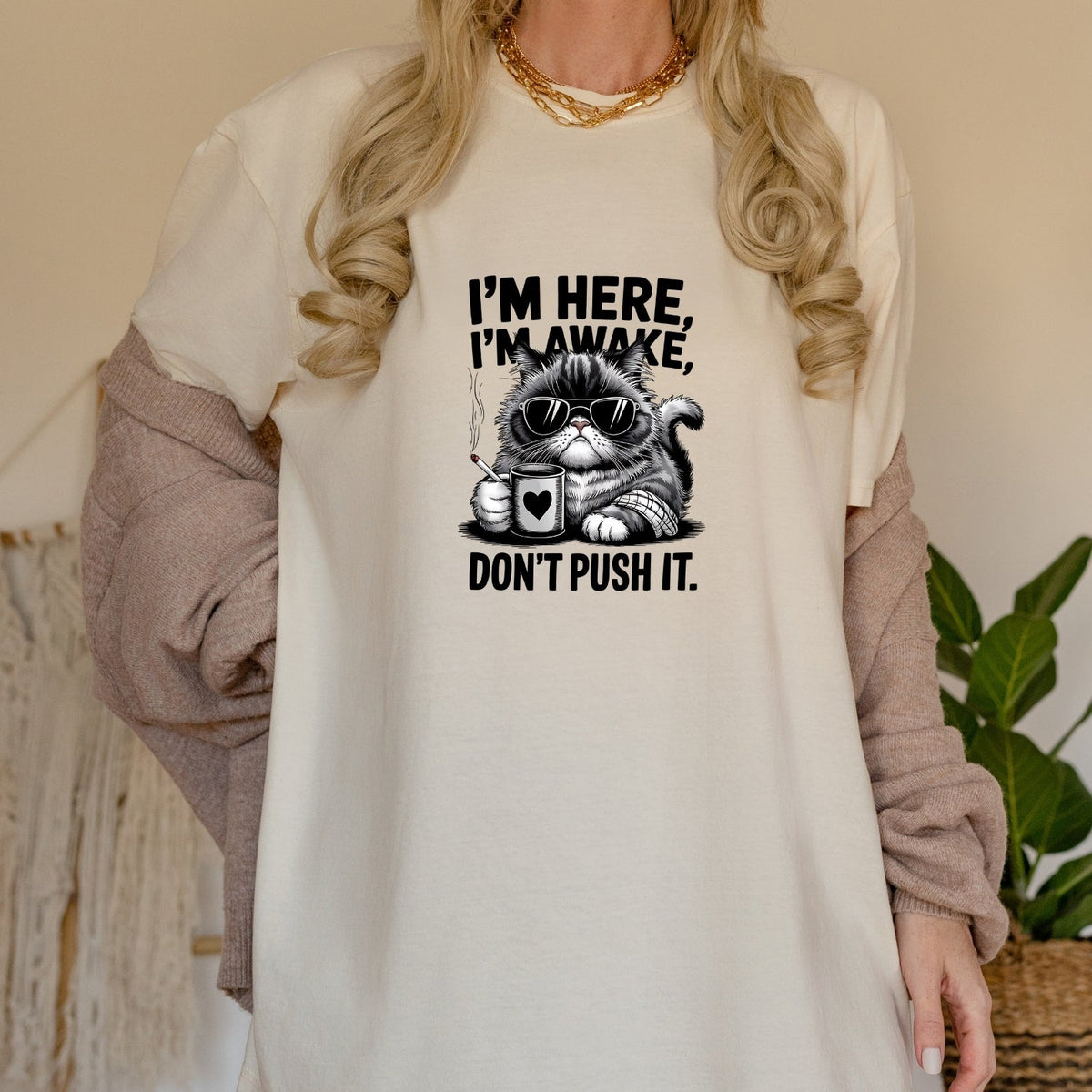 I'm Here I'm Awake Don't Push It T-Shirt - Funny Cat product image 8
