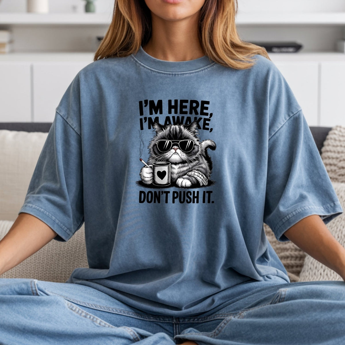 I'm Here I'm Awake Don't Push It T-Shirt - Funny Cat product image 9