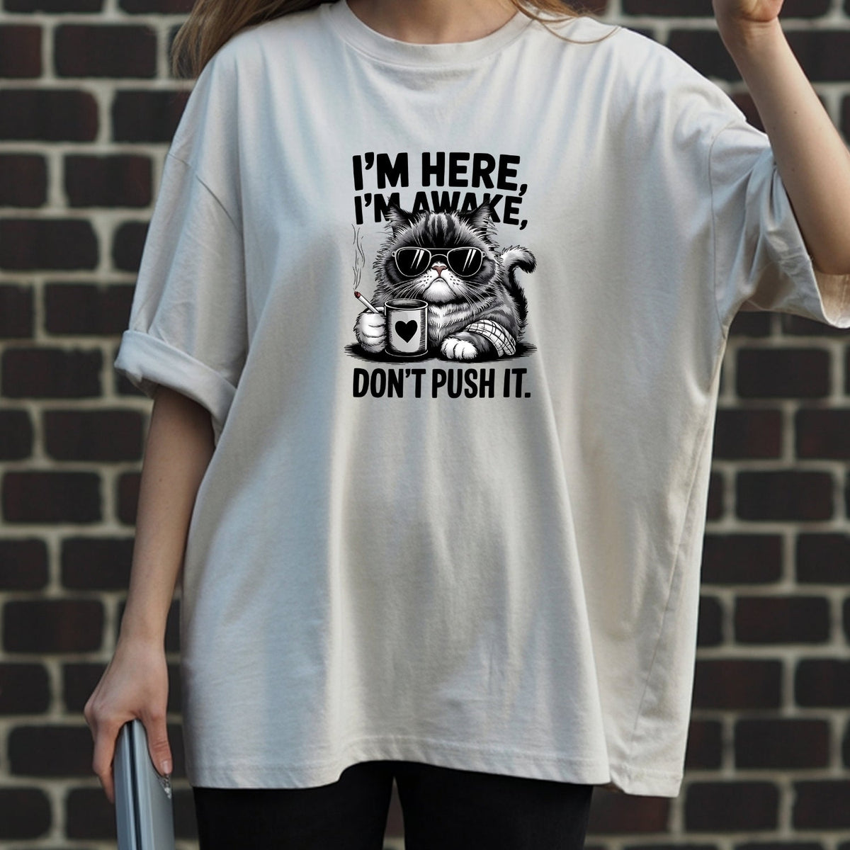 I'm Here I'm Awake Don't Push It T-Shirt - Funny Cat product image 11