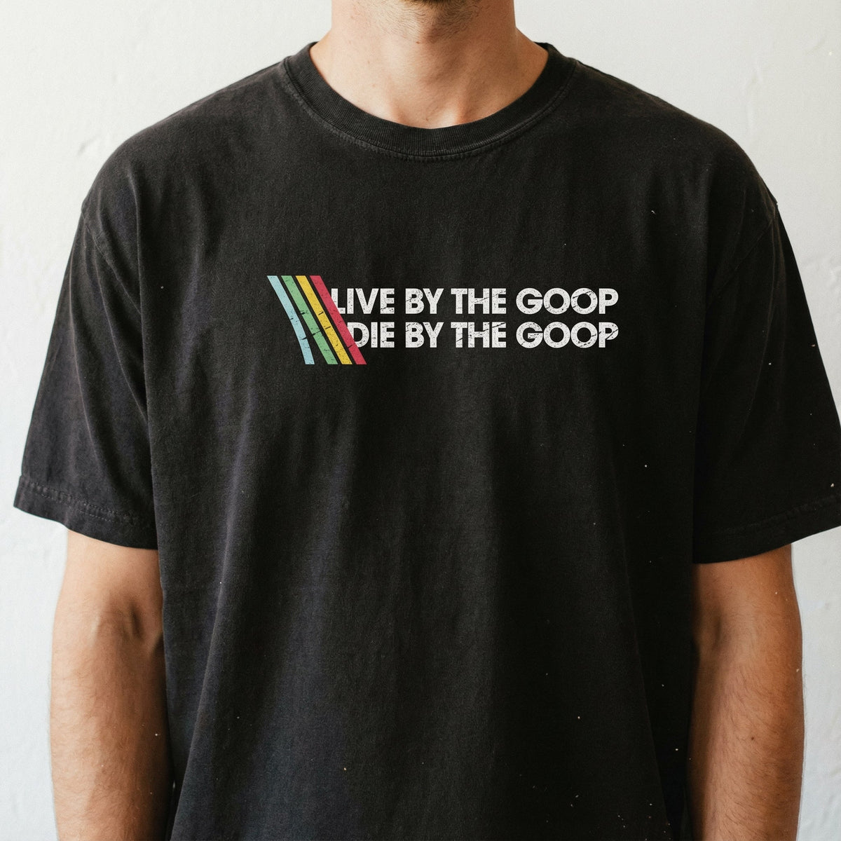 Live By the Goop Die By Graphic T-Shirt – Funny Gamer Motto product image 1