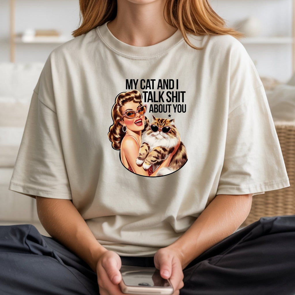 My Cat And I Talk About You T-Shirt - Funny Sarcastic product image 2