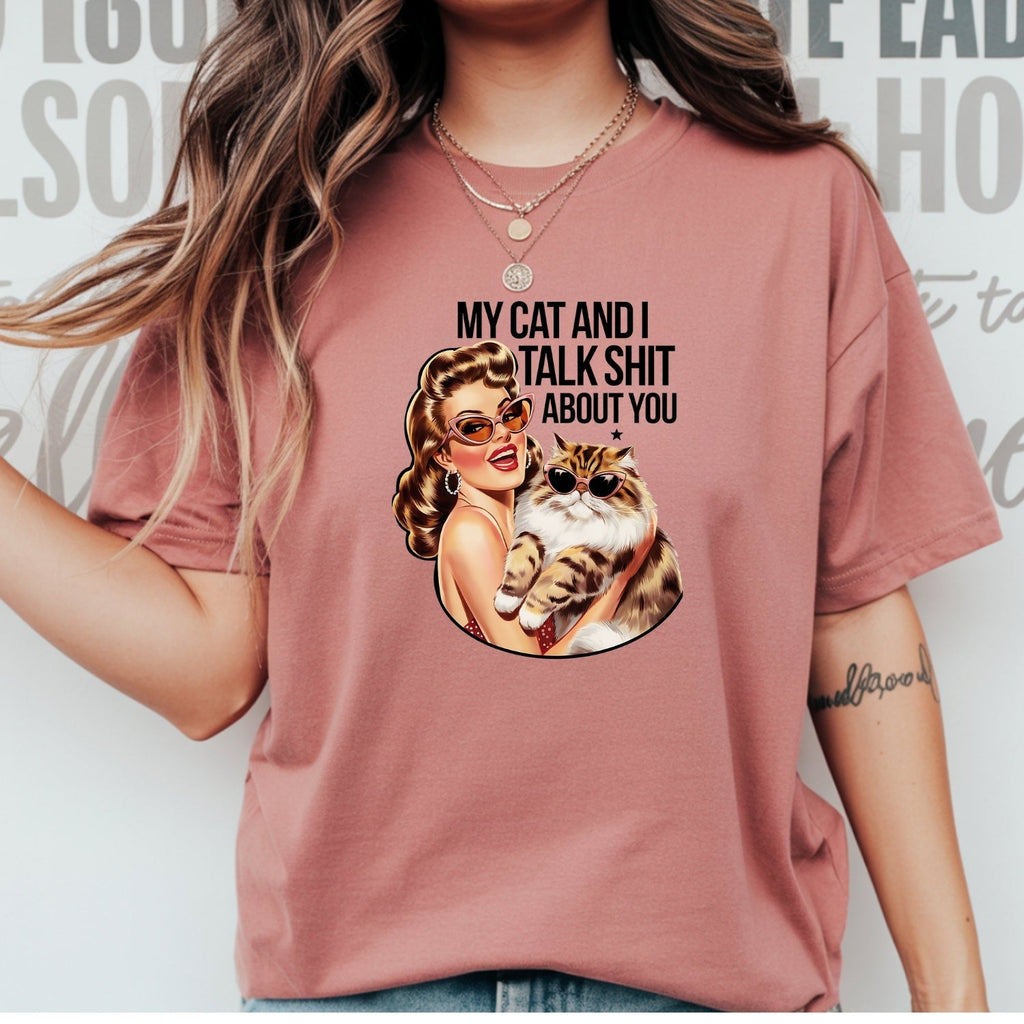 My Cat And I Talk About You T-Shirt - Funny Sarcastic product image 3