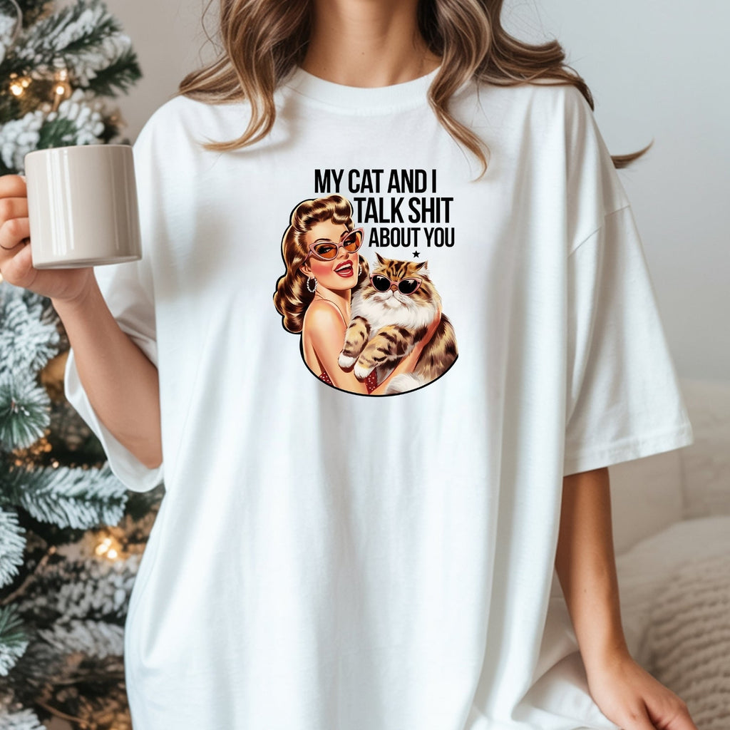 My Cat And I Talk About You T-Shirt - Funny Sarcastic product image 9