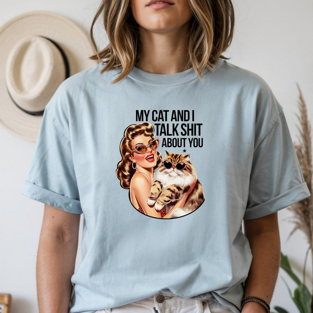 My Cat And I Talk About You T-Shirt - Funny Sarcastic product image 14