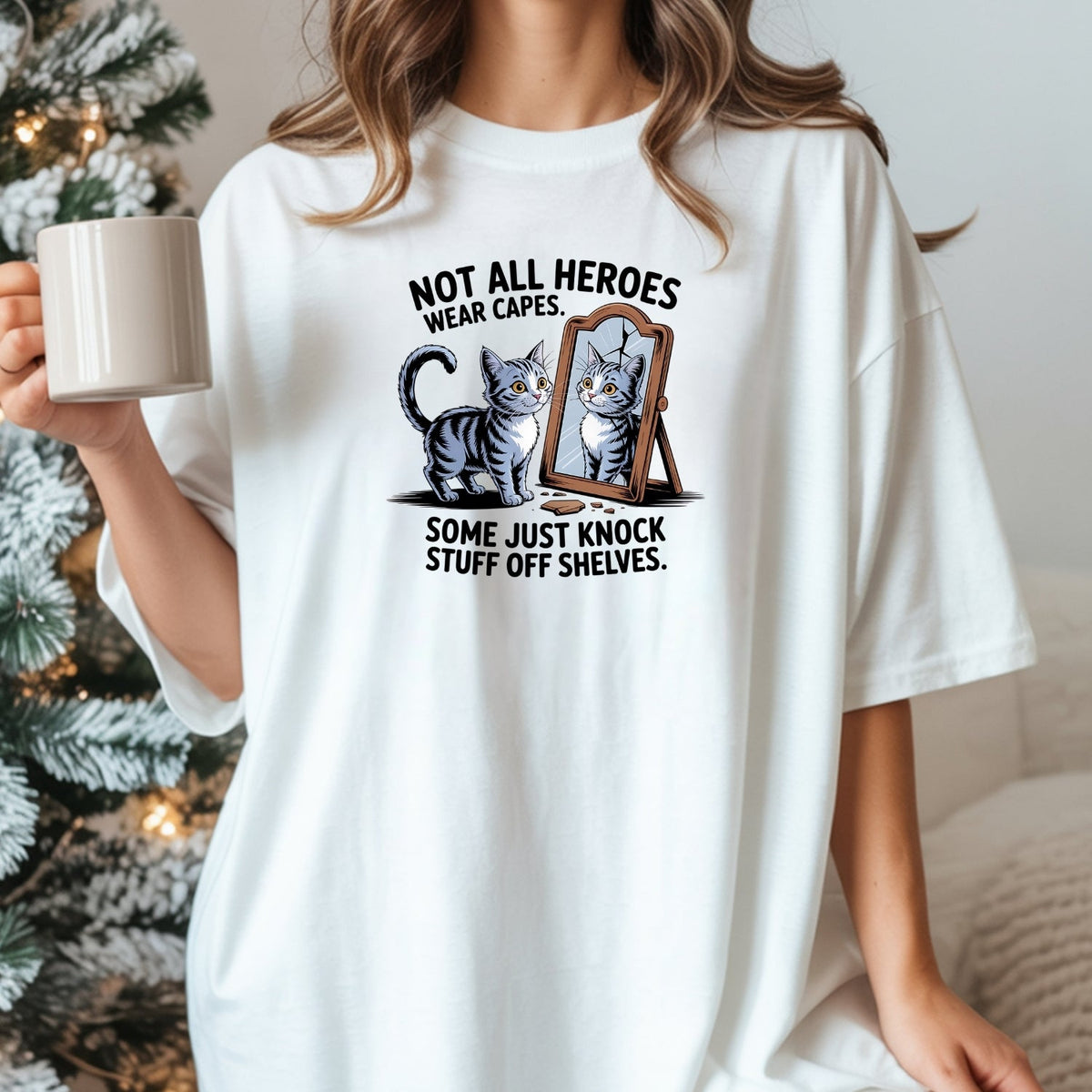 Not All Heroes Wear Capes T-Shirt - Funny Cat Sarcastic product image 5