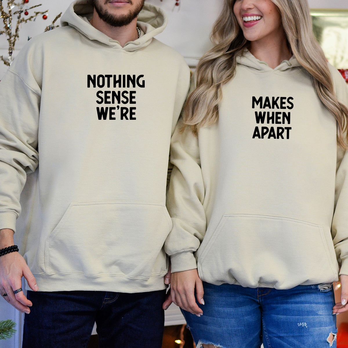 Nothing Sense We're Makes When Apart Matching Hoodies For product image 2