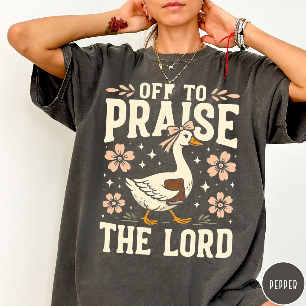 Off to Praise the Lord Goose Shirt – Christian Faith product image 1