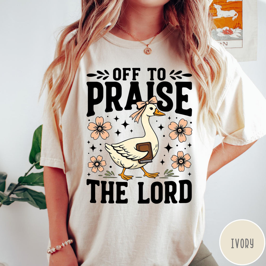 Off to Praise the Lord Goose Shirt – Christian Faith product image 15