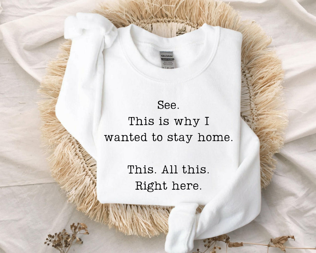 See This Is Why I Wanted to Stay Home Sweatshirt – Funny product image 4