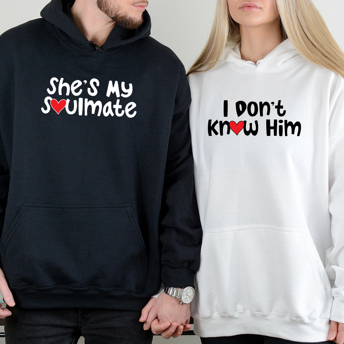She's My Soulmate I Don't Know Him Matching Hoodies For product image 1