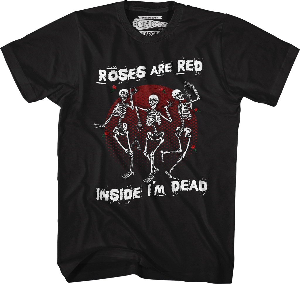 Roses Are Red Inside I'm Dead T-Shirt product image 4