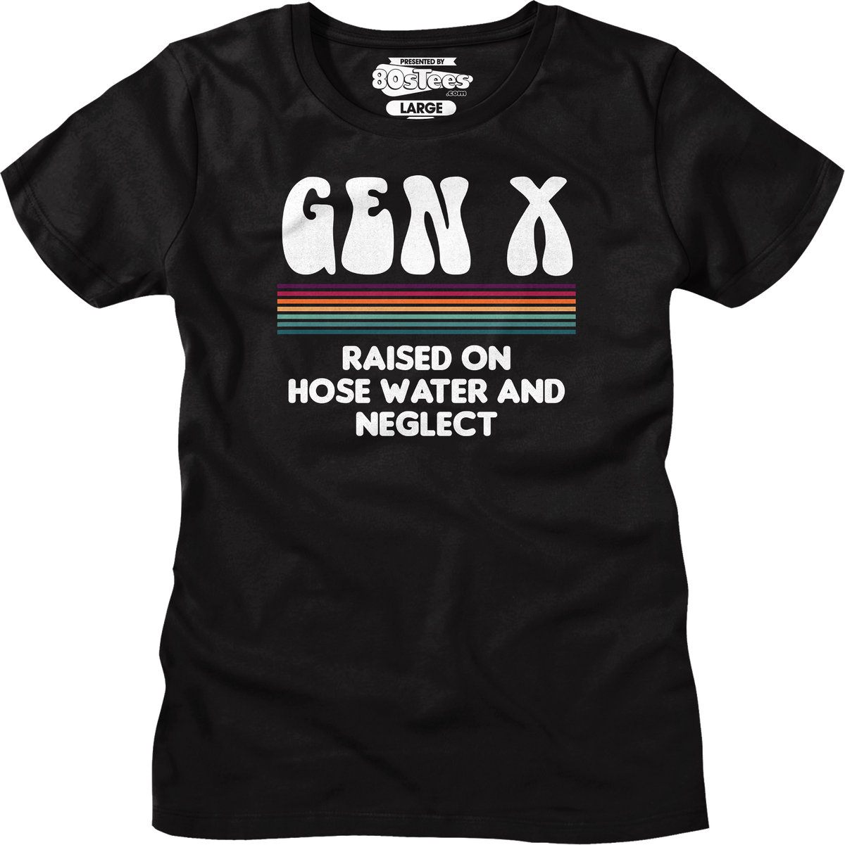 Womens Gen X Raised On Hose Water And Neglect Shirt product image 4